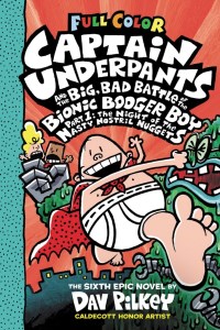کتاب Captain Underpants 6 and The Big Bad Battle of The Bionic Booger Boy part 1 کاپیتان زیرشلواری