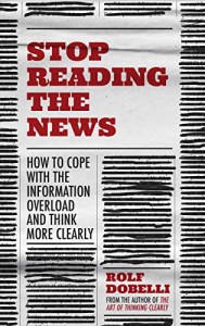 کتاب Stop Reading The News پیگیر اخبار نباشید