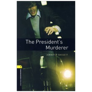 کتاب Oxford Bookworms (1) The Presidents Murderer قاتل رئیس جمهور
