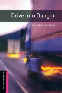 کتاب Oxford Bookworms (Starter) Drive into Danger به سوی خطر