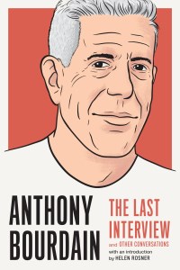 کتاب Anthony Bourdain The Last Interview آنتونی بوردین، آخرین مصاحبه
